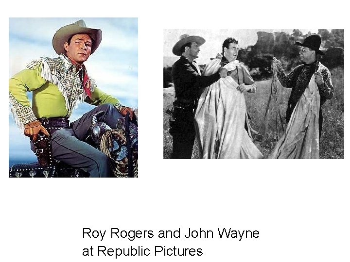 Roy Rogers and John Wayne at Republic Pictures 