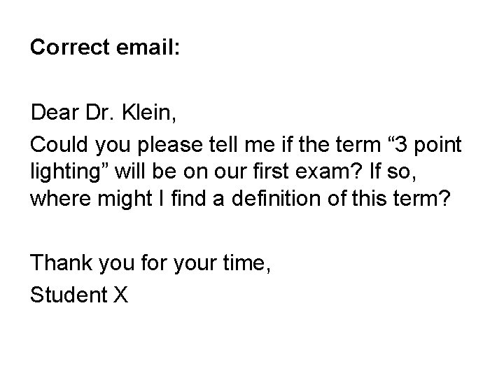 Correct email: Dear Dr. Klein, Could you please tell me if the term “