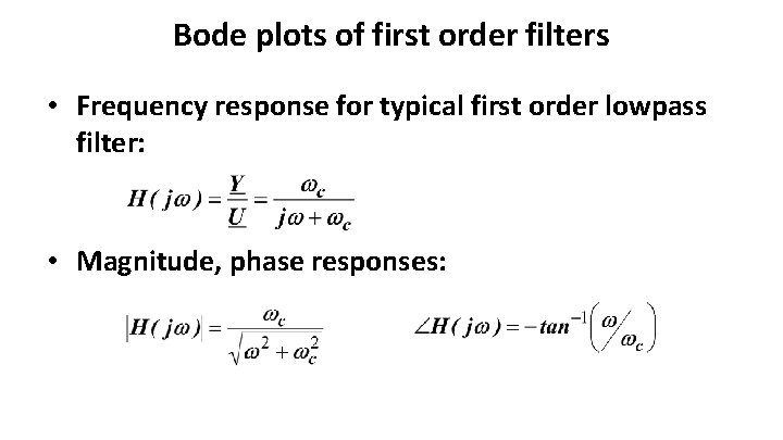Bode plots of first order filters • Frequency response for typical first order lowpass