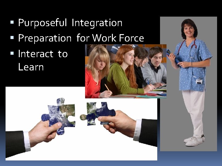  Purposeful Integration Preparation for Work Force Interact to Learn 