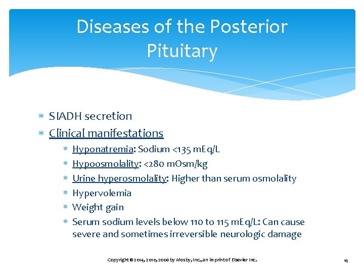 Diseases of the Posterior Pituitary SIADH secretion Clinical manifestations Hyponatremia: Sodium <135 m. Eq/L