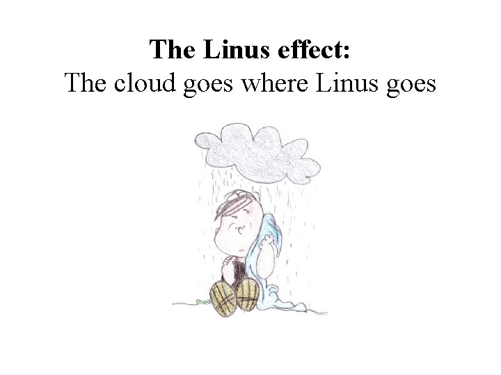 The Linus effect: The cloud goes where Linus goes 