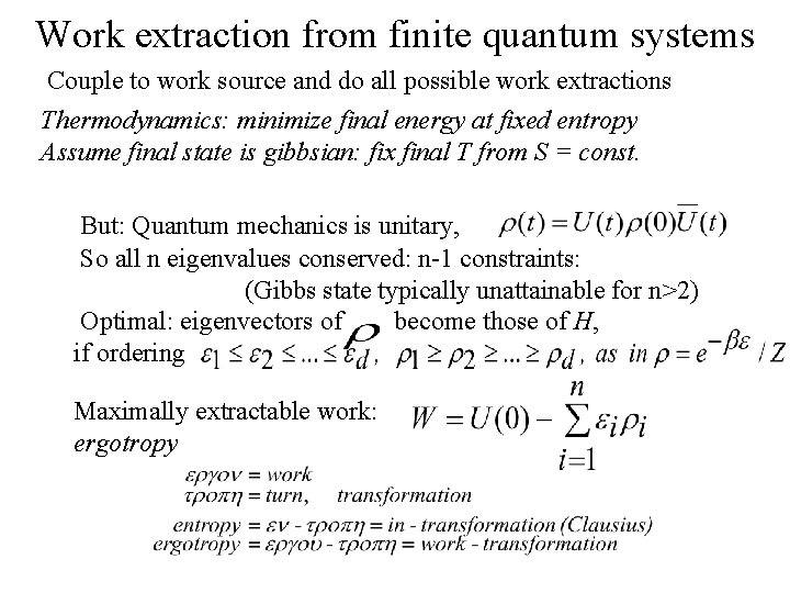 Work extraction from finite quantum systems Couple to work source and do all possible