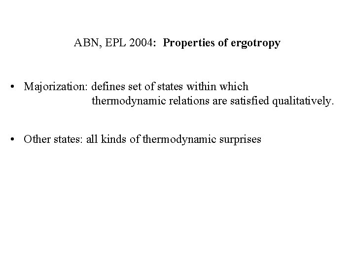 ABN, EPL 2004: Properties of ergotropy • Majorization: defines set of states within which