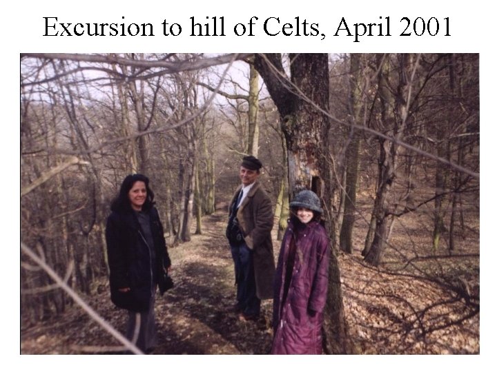 Excursion to hill of Celts, April 2001 