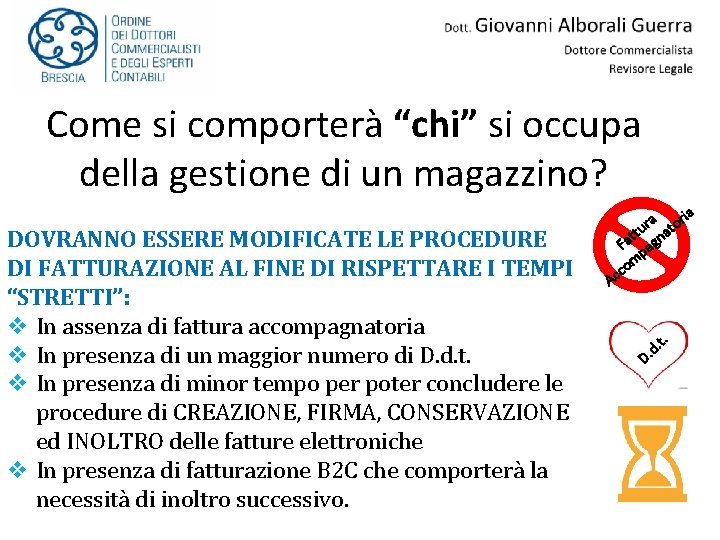 Come si comporterà “chi” si occupa della gestione di un magazzino? DOVRANNO ESSERE MODIFICATE