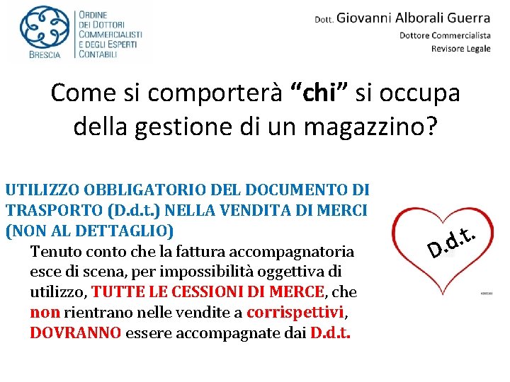 Come si comporterà “chi” si occupa della gestione di un magazzino? UTILIZZO OBBLIGATORIO DEL