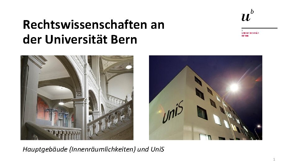 Rechtswissenschaften an der Universität Bern Hauptgebäude (Innenräumlichkeiten) und Uni. S 1 