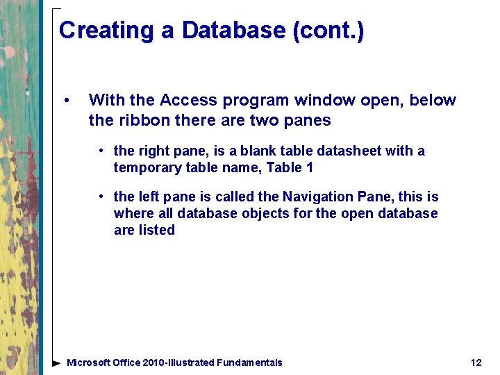 Creating a Database (cont. ) • With the Access program window open, below the