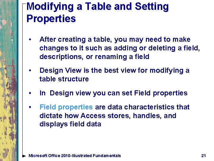 Modifying a Table and Setting Properties • After creating a table, you may need