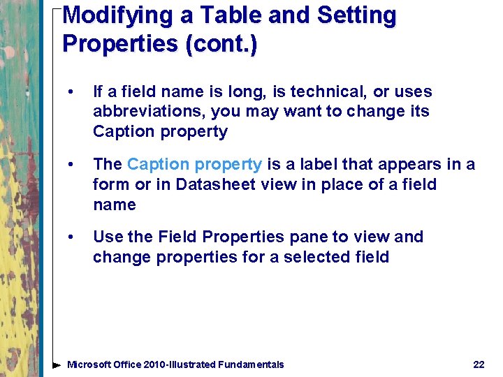 Modifying a Table and Setting Properties (cont. ) • If a field name is