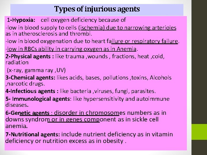 Types of injurious agents 1 -Hypoxia: cell oxygen deficiency because of -low in blood Types of injurious agents 1 -Hypoxia: cell oxygen deficiency because of -low in blood