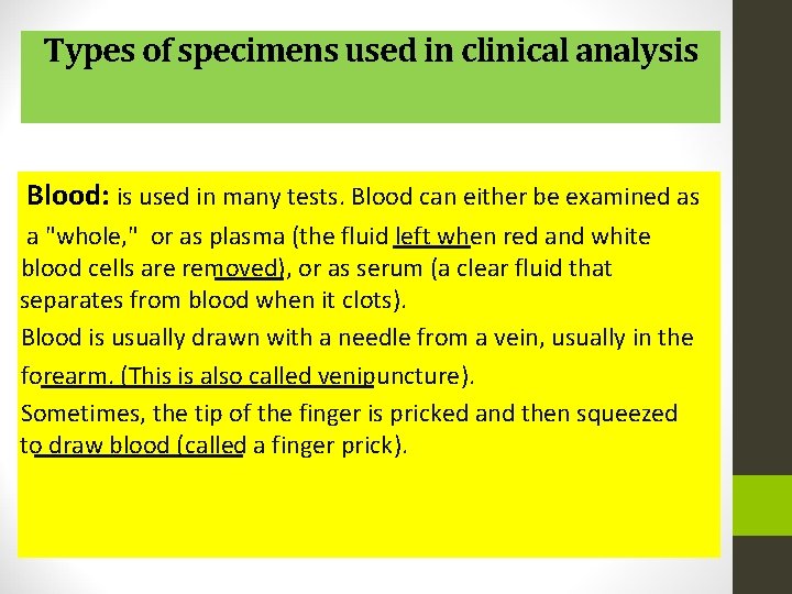 Types of specimens used in clinical analysis Blood: is used in many tests. Blood Types of specimens used in clinical analysis Blood: is used in many tests. Blood