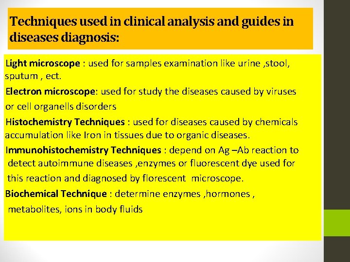 Techniques used in clinical analysis and guides in diseases diagnosis: Light microscope : used Techniques used in clinical analysis and guides in diseases diagnosis: Light microscope : used
