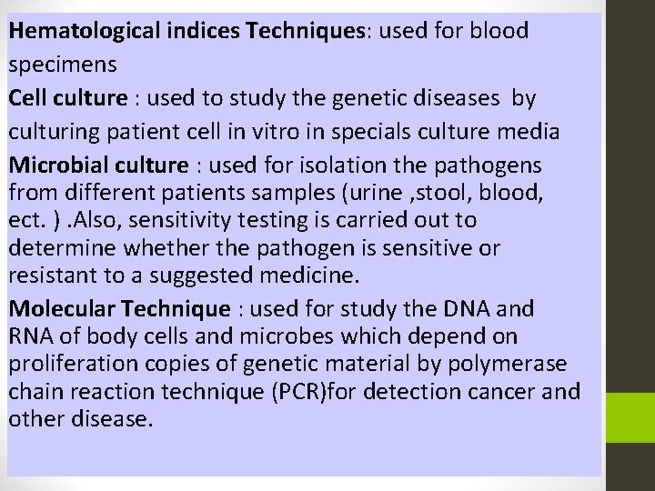 Hematological indices Techniques: used for blood specimens Cell culture : used to study the Hematological indices Techniques: used for blood specimens Cell culture : used to study the