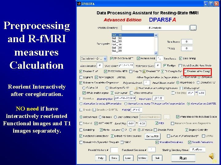 Preprocessing and R-f. MRI measures Calculation Reorient Interactively after coregistration. NO need if have
