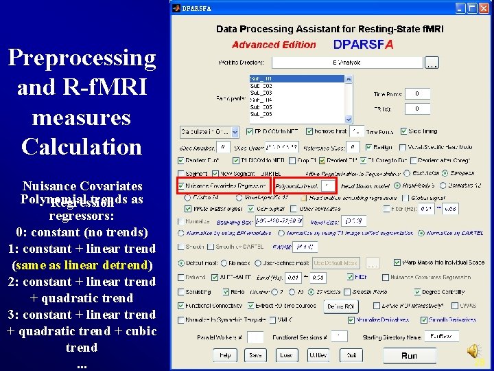 Preprocessing and R-f. MRI measures Calculation Nuisance Covariates Polynomial trends as Regression regressors: 0: