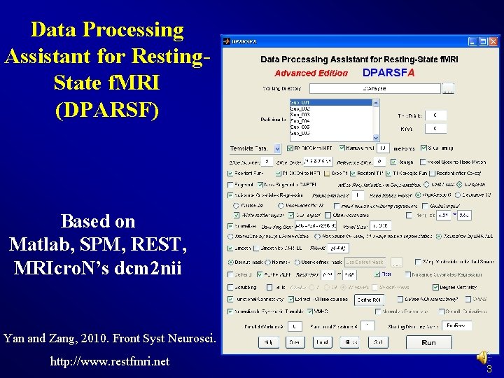 Data Processing Assistant for Resting. State f. MRI (DPARSF) Based on Matlab, SPM, REST,