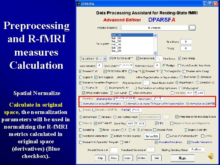 Preprocessing and R-f. MRI measures Calculation Spatial Normalize Calculate in original space, the normalization