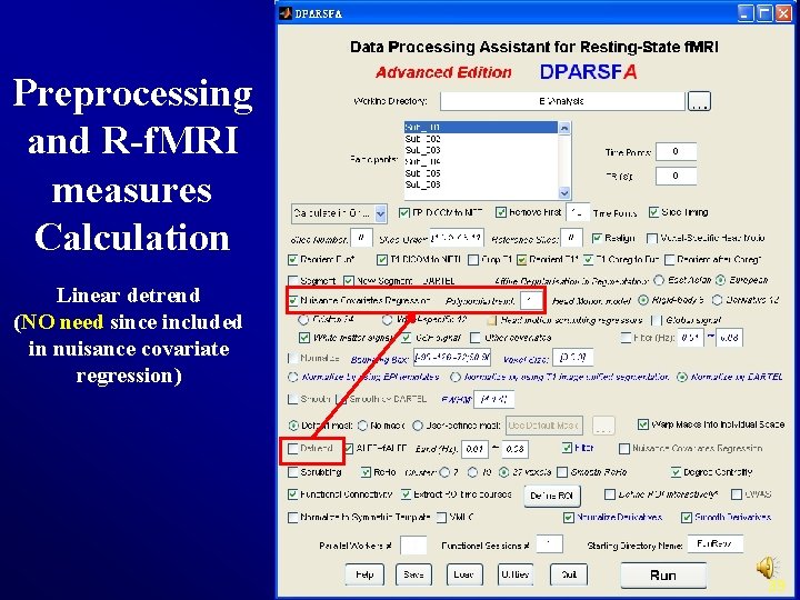 Preprocessing and R-f. MRI measures Calculation Linear detrend (NO need since included in nuisance