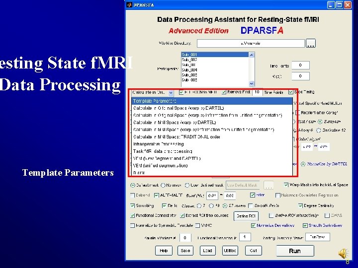 esting State f. MRI Data Processing Template Parameters 8 