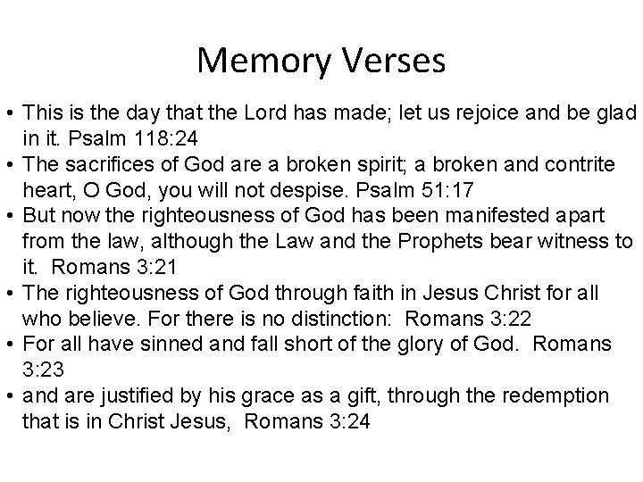 Memory Verses • This is the day that the Lord has made; let us