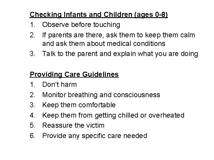 Checking Infants and Children (ages 0 -8) 1. Observe before touching 2. If parents