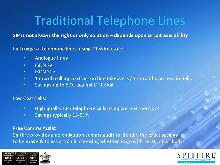 Traditional Telephone Lines SIP is not always the right or only solution – depends Traditional Telephone Lines SIP is not always the right or only solution – depends