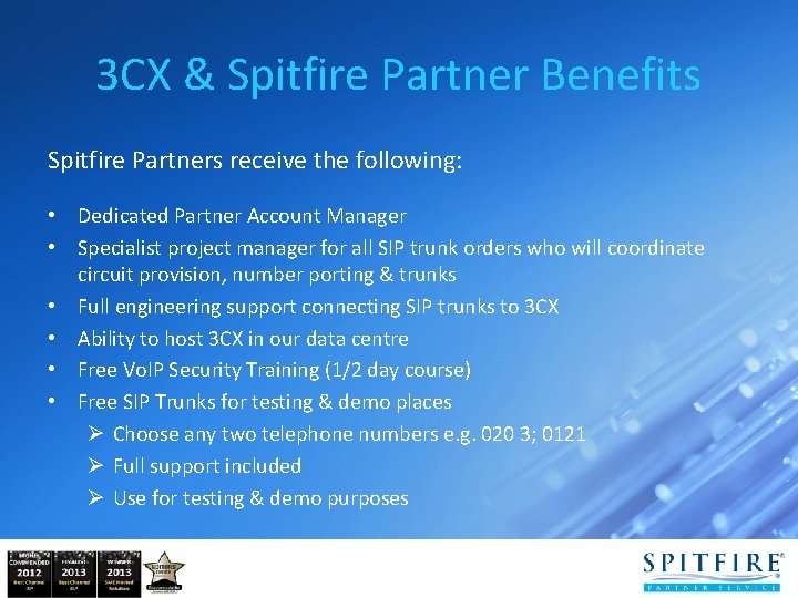 3 CX & Spitfire Partner Benefits Spitfire Partners receive the following: • Dedicated Partner 3 CX & Spitfire Partner Benefits Spitfire Partners receive the following: • Dedicated Partner