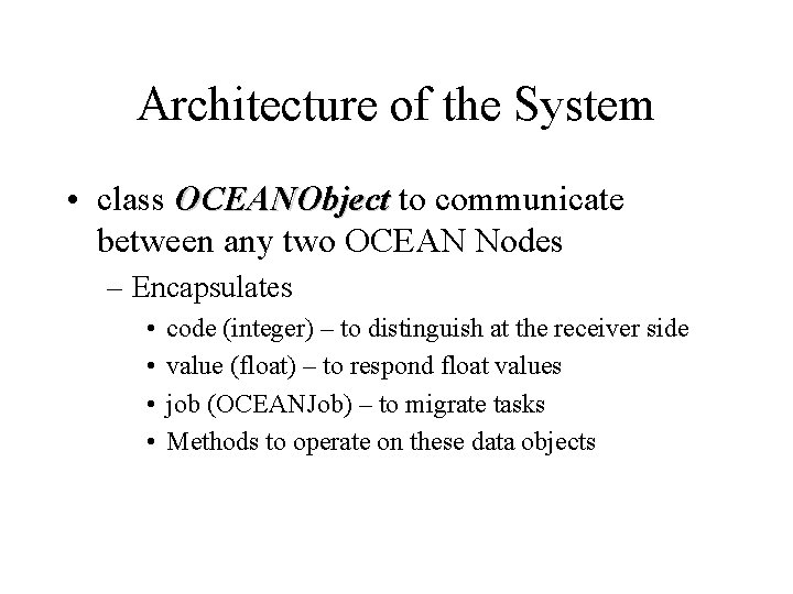 Architecture of the System • class OCEANObject to communicate between any two OCEAN Nodes