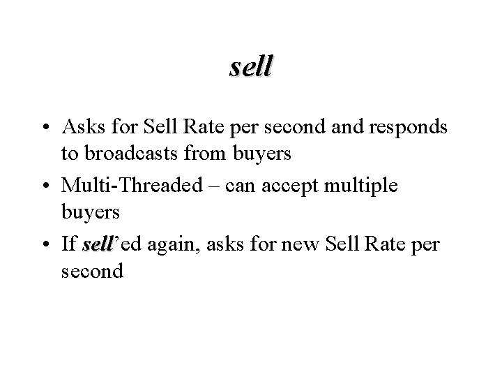 sell • Asks for Sell Rate per second and responds to broadcasts from buyers