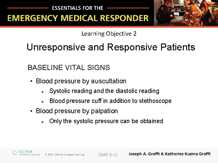 Learning Objective 2 Unresponsive and Responsive Patients BASELINE VITAL SIGNS • Blood pressure by