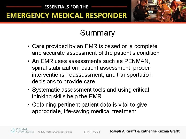 Summary • Care provided by an EMR is based on a complete and accurate