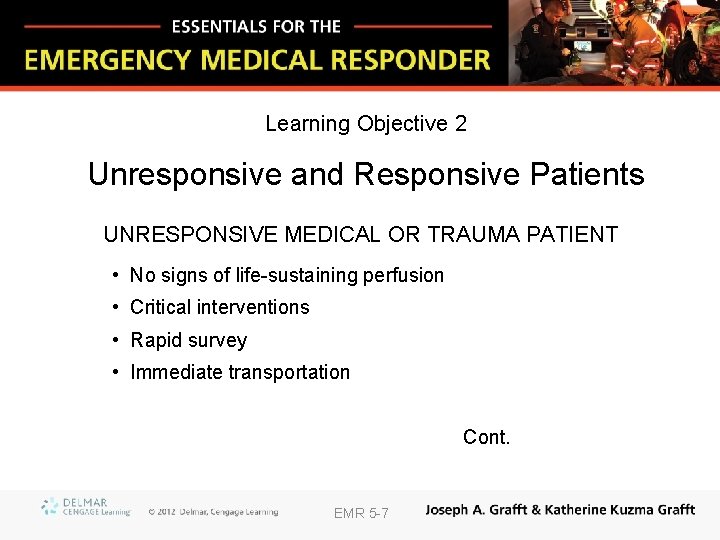 Learning Objective 2 Unresponsive and Responsive Patients UNRESPONSIVE MEDICAL OR TRAUMA PATIENT • No