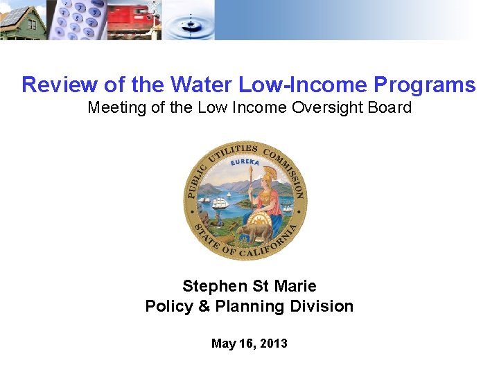 Review of the Water Low-Income Programs Meeting of the Low Income Oversight Board Stephen