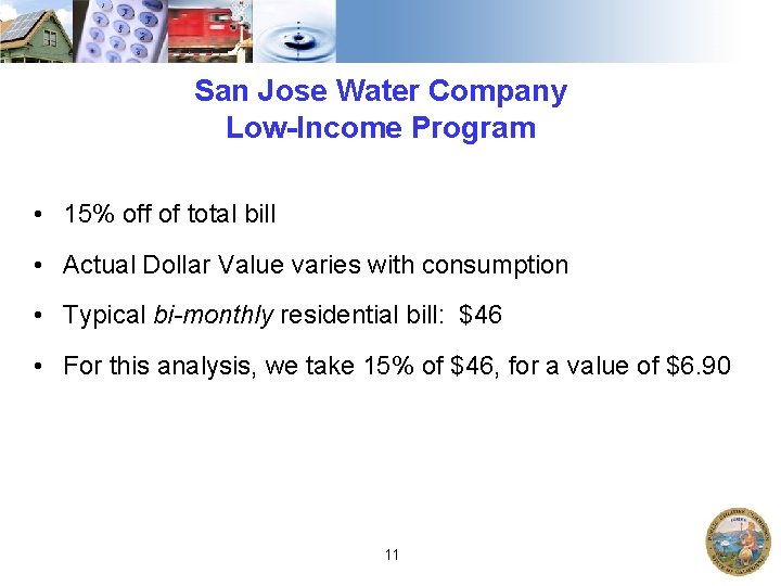 San Jose Water Company Low-Income Program • 15% off of total bill • Actual