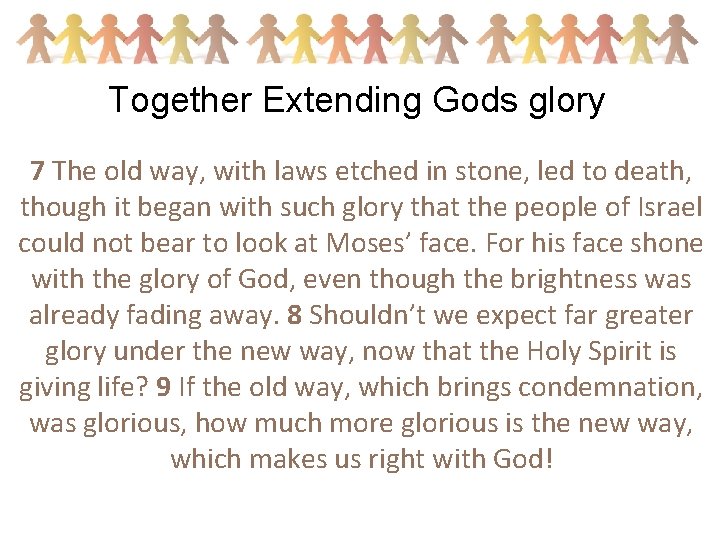 Together Extending Gods glory 7 The old way, with laws etched in stone, led