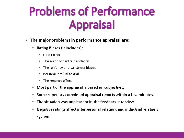 Problems of Performance Appraisal ▪ The major problems in performance appraisal are: ▪ Rating