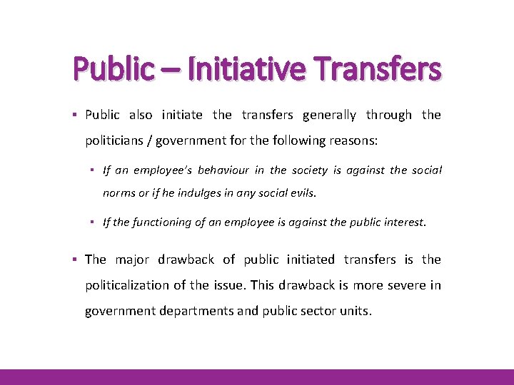 Public – Initiative Transfers ▪ Public also initiate the transfers generally through the politicians