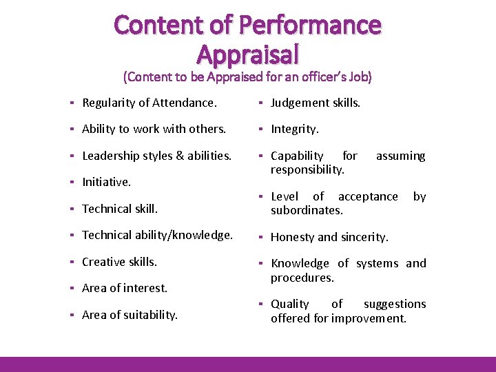 Content of Performance Appraisal (Content to be Appraised for an officer’s Job) ▪ Regularity