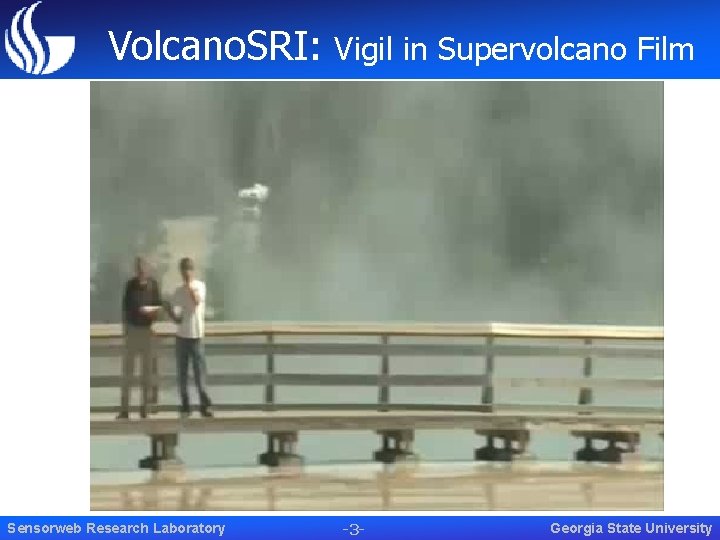 Volcano. SRI: Sensorweb Research Laboratory Vigil in Supervolcano Film -3 - Georgia State University