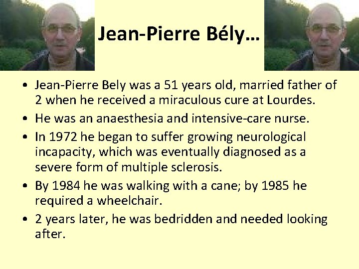 Jean-Pierre Bély… • Jean-Pierre Bely was a 51 years old, married father of 2