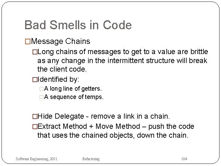 Bad Smells in Code �Message Chains �Long chains of messages to get to a