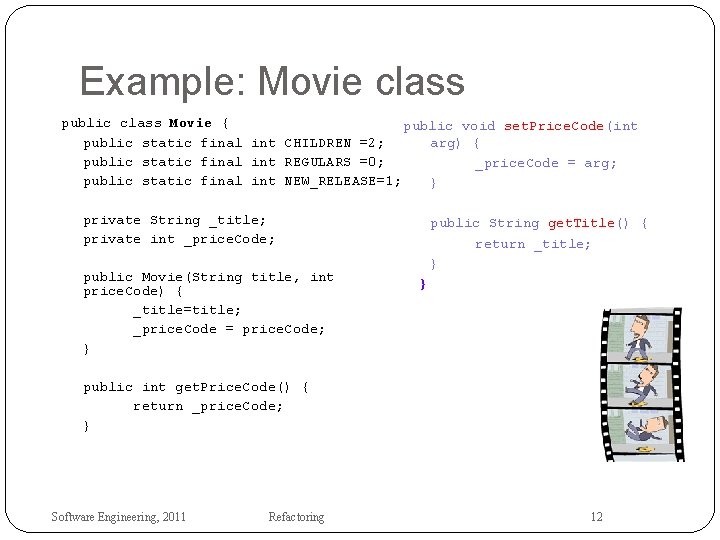 Example: Movie class public class Movie { public void set. Price. Code(int public static