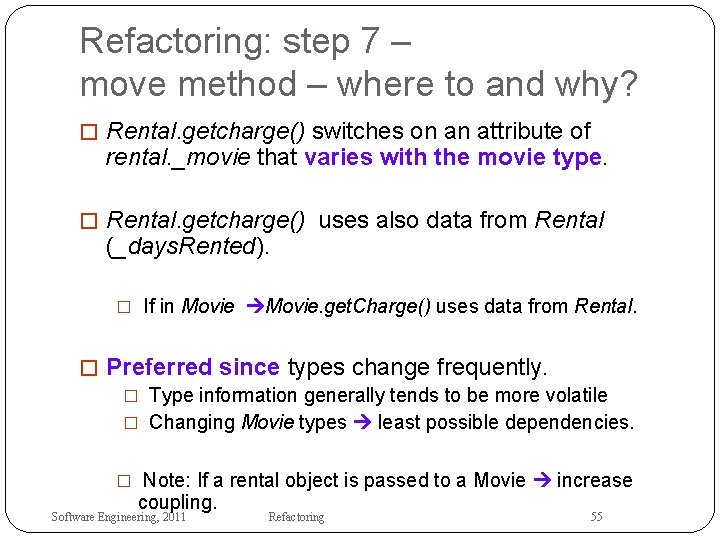 Refactoring: step 7 – move method – where to and why? � Rental. getcharge()