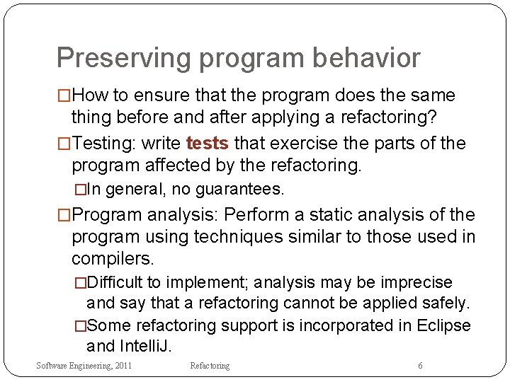 Preserving program behavior �How to ensure that the program does the same thing before