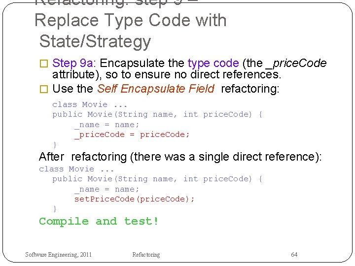 Refactoring: step 9 – Replace Type Code with State/Strategy � Step 9 a: Encapsulate