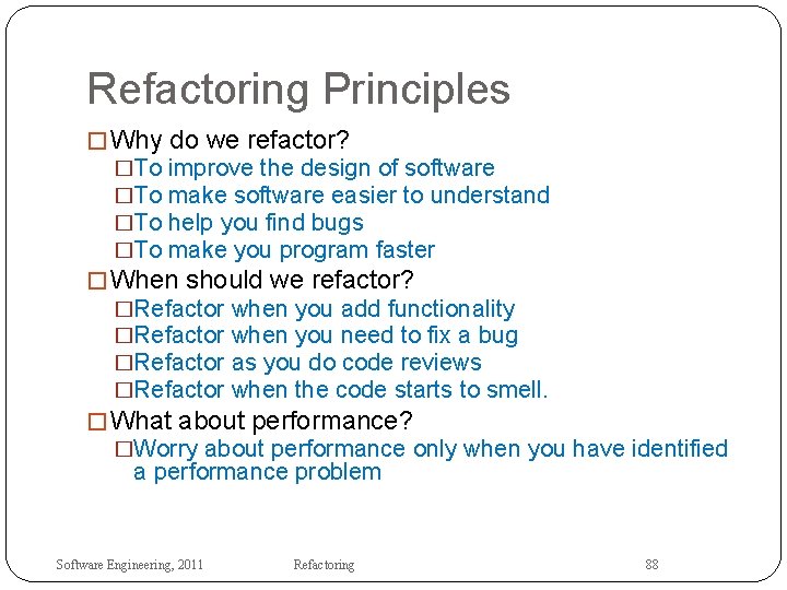 Refactoring Principles � Why do we refactor? �To �To improve the design of software