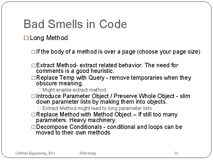 Bad Smells in Code � Long Method �If the body of a method is
