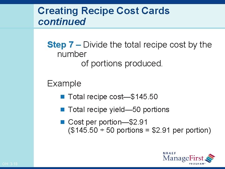 Creating Recipe Cost Cards continued Step 7 – Divide the total recipe cost by